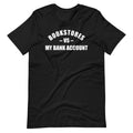 My Bank Account T-Shirt